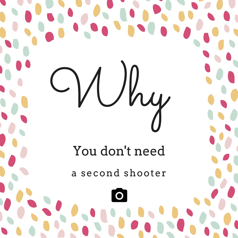why you don't need a second shooter for your wedding