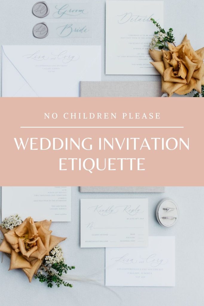 "No Children Please" Wedding Invitation Etiquette, wedding etiquette, blog, wedding blog, wedding tips, wedding invitation, wedding stationary